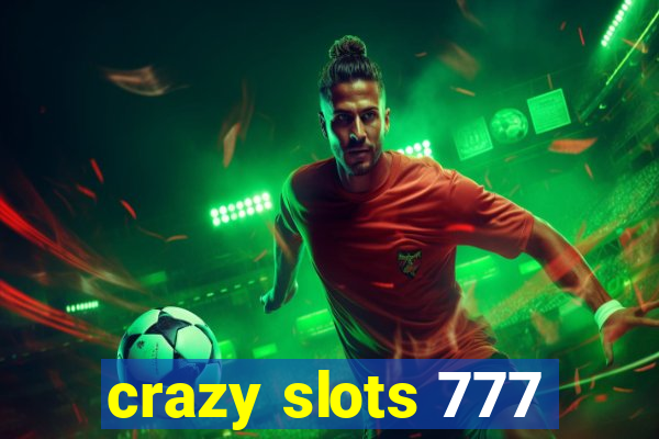 crazy slots 777