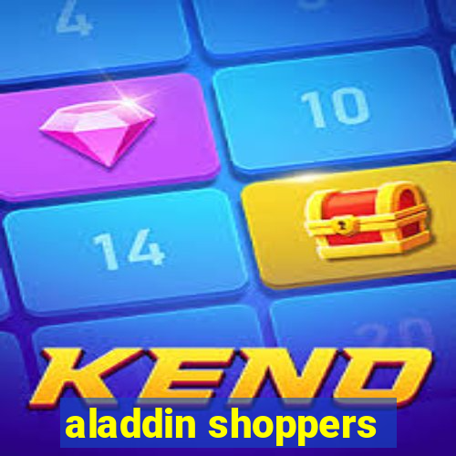 aladdin shoppers