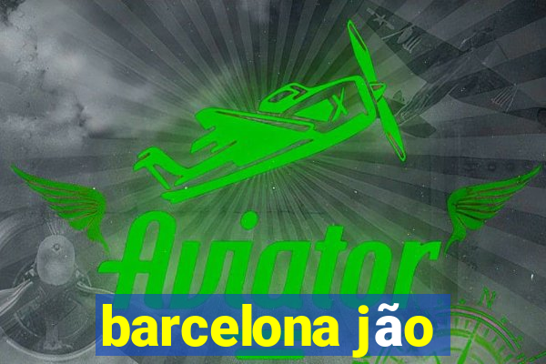 barcelona jão