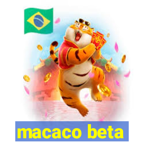 macaco beta