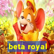 beta royal