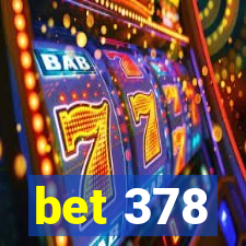 bet 378