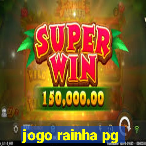 jogo rainha pg