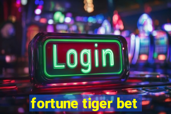 fortune tiger bet