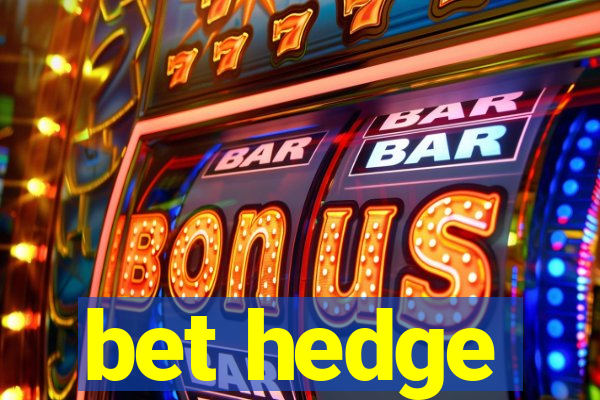 bet hedge