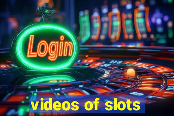 videos of slots