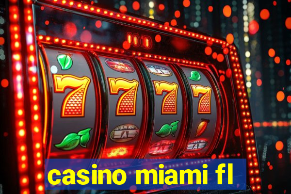 casino miami fl