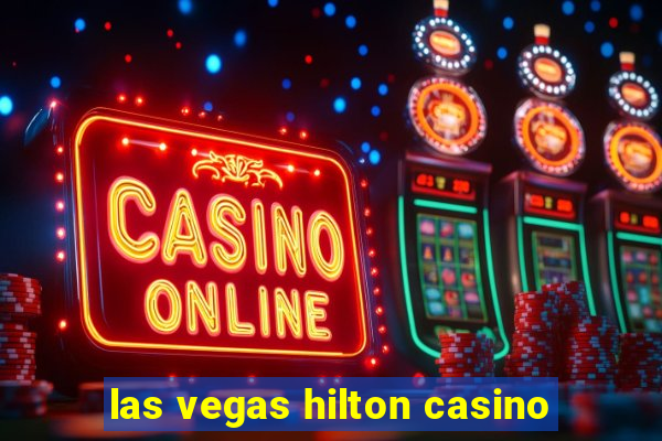 las vegas hilton casino