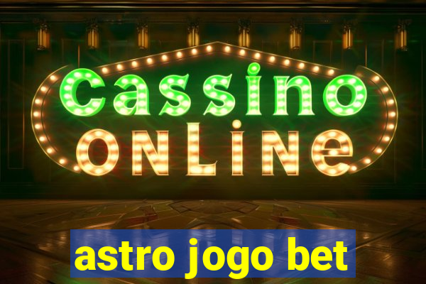 astro jogo bet