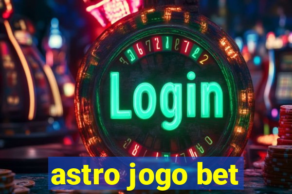 astro jogo bet