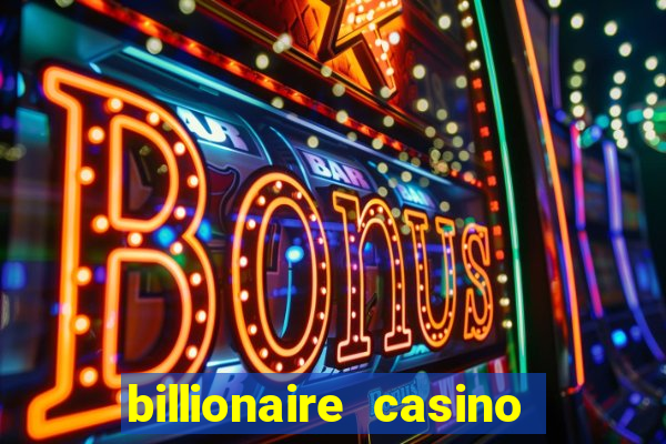 billionaire casino 100 free spins