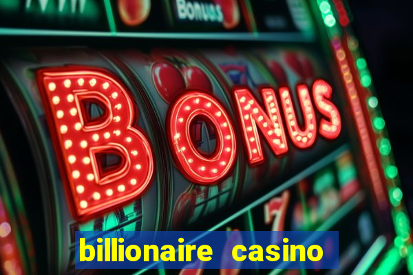 billionaire casino 100 free spins