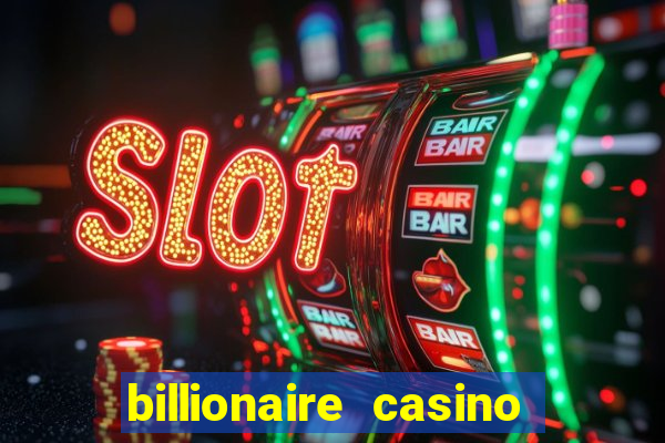 billionaire casino 100 free spins