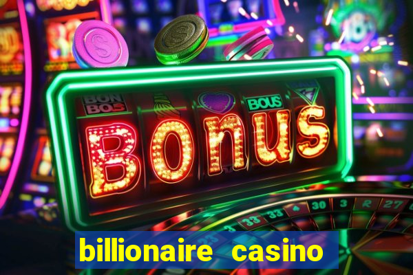 billionaire casino 100 free spins