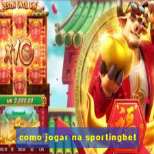 como jogar na sportingbet