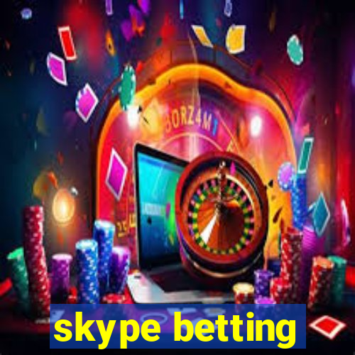 skype betting