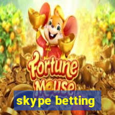 skype betting