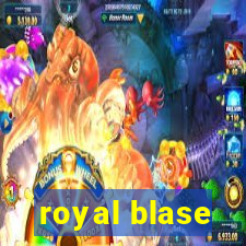 royal blase