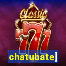 chatubate]