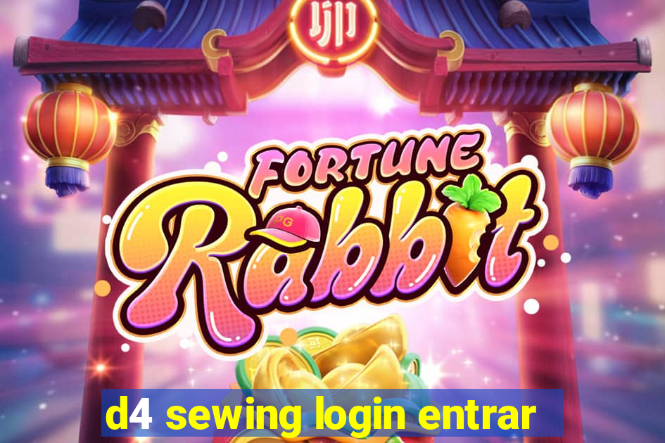 d4 sewing login entrar