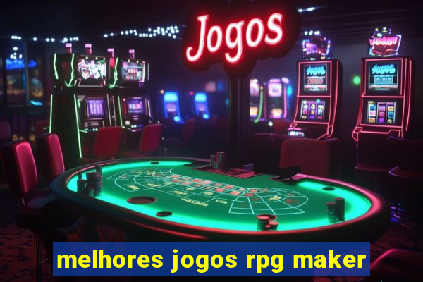 melhores jogos rpg maker