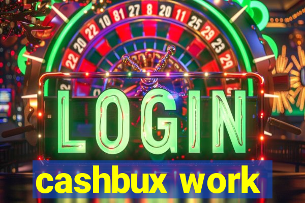 cashbux work