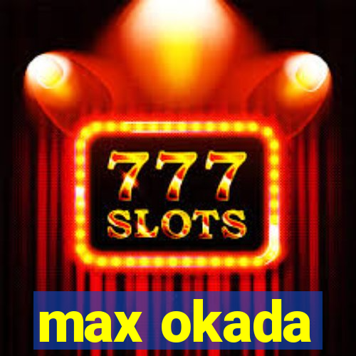 max okada