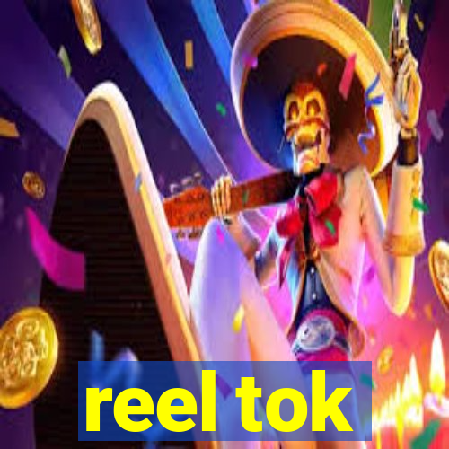 reel tok