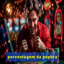 porcentagem da popbra