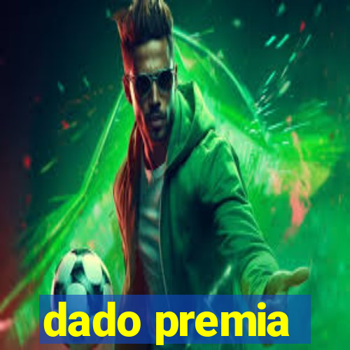 dado premia