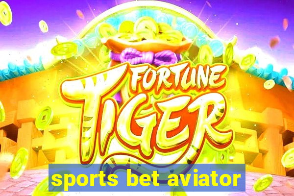 sports bet aviator