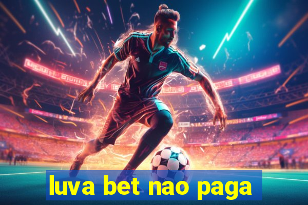 luva bet nao paga