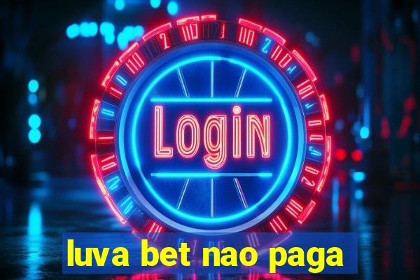 luva bet nao paga