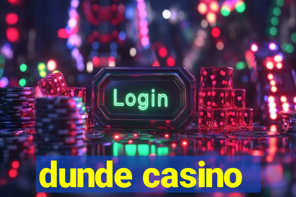 dunde casino