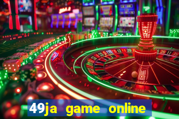 49ja game online casino slots