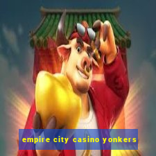 empire city casino yonkers