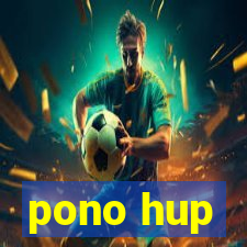 pono hup