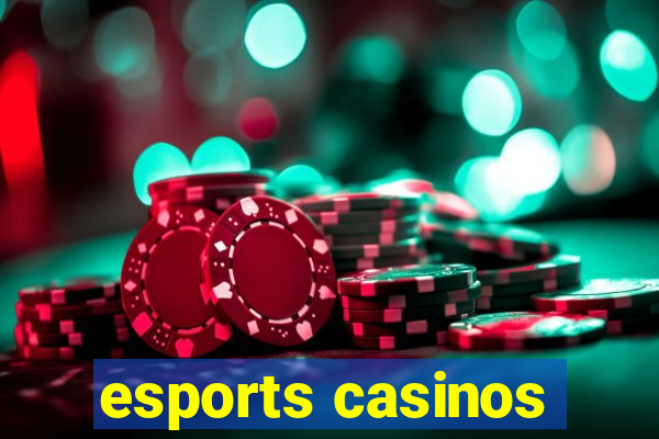 esports casinos