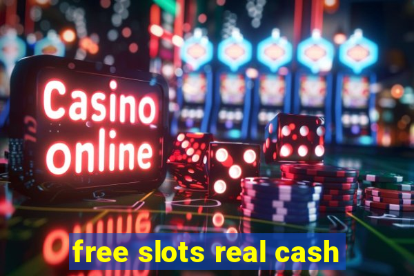 free slots real cash