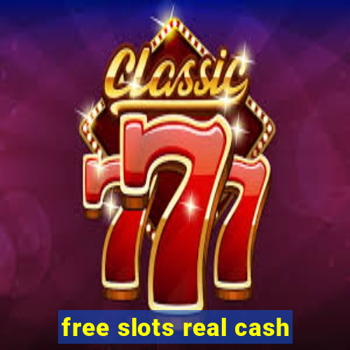 free slots real cash