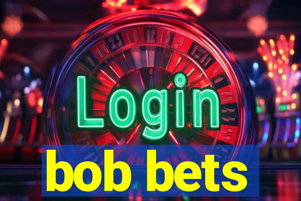 bob bets