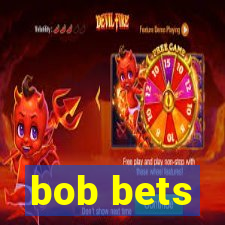 bob bets