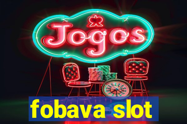 fobava slot