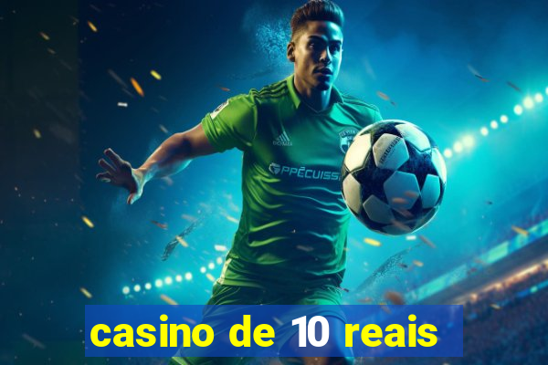 casino de 10 reais