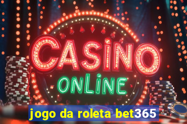 jogo da roleta bet365