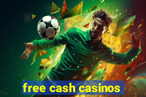 free cash casinos