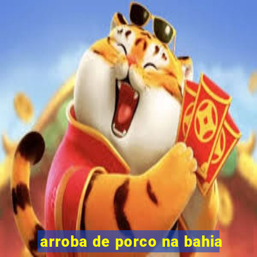 arroba de porco na bahia