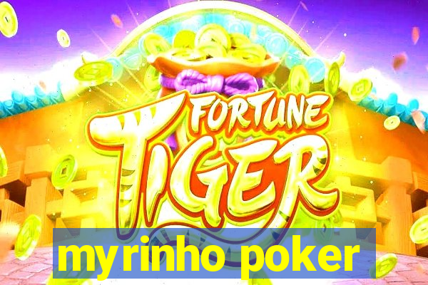 myrinho poker