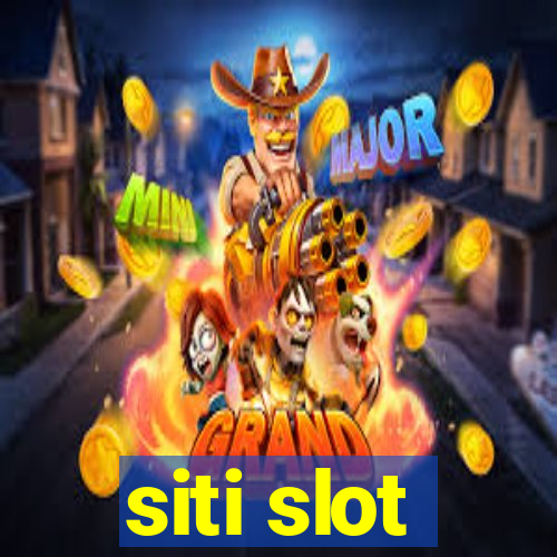 siti slot