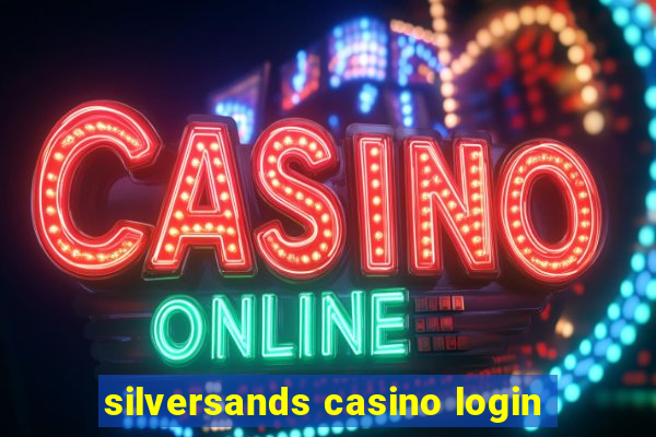 silversands casino login